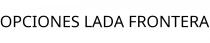 OPCIONES LADA FRONTERA