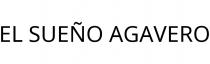 EL SUEÑO AGAVERO