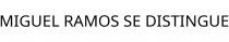 MIGUEL RAMOS SE DISTINGUE