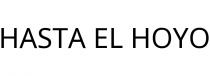 HASTA EL HOYO