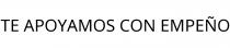 TE APOYAMOS CON EMPEÑO