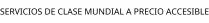 SERVICIOS DE CLASE MUNDIAL A PRECIO ACCESIBLE