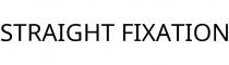 STRAIGHT FIXATION