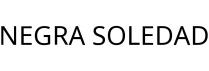 NEGRA SOLEDAD
