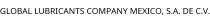 GLOBAL LUBRICANTS COMPANY MEXICO; S.A. DE C.V.