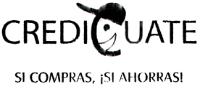 CREDICUATE SI COMPRAS; ¡SI AHORRAS!