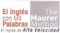 EL INGLÉS CON MIL PALABRAS THE MAURER METHOD EL INGLÉS DE ALTA VELOCIDAD