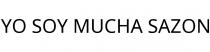 YO SOY MUCHA SAZON