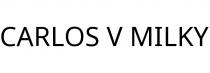 CARLOS V MILKY