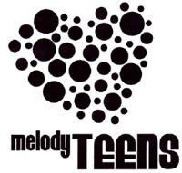 MELODY TEENS