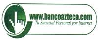 WWW.BANCOAZTECA.COM TU SUCURSAL PERSONAL POR INTERNET