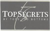 TOP SECRETS BY TOPS AND BOTTOMS