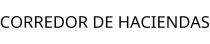 CORREDOR DE HACIENDAS