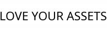 LOVE YOUR ASSETS