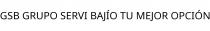 GSB GRUPO SERVI BAJÍO TU MEJOR OPCIÓN