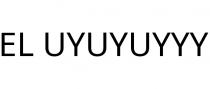 EL UYUYUYYY