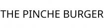 THE PINCHE BURGER