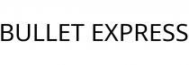 BULLET EXPRESS