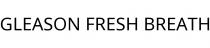 GLEASON FRESH BREATH
