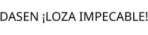 DASEN ¡LOZA IMPECABLE!