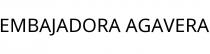 EMBAJADORA AGAVERA