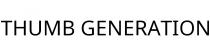THUMB GENERATION