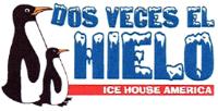 DOS VECES EL HIELO ICE HOUSE AMERICA
