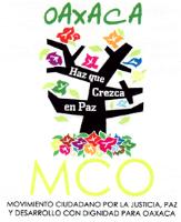 OAXACA; HAZ QUE CREZCA EN PAZ; MCO; MOVIMIENTO CIUDADANO POR LA JUSTICIA; PAZ Y DESARROLLO CON DIGNIDAD PARA OAXACA
