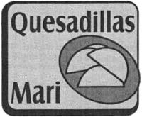 QUESADILLAS MARI