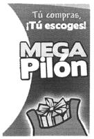 TÚ COMPRAS; ¡TÚ ESCOGES! MEGA PILÓN