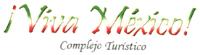 ¡VIVA MEXICO! COMPLEJO TURISTICO