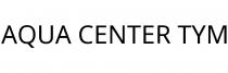 AQUA CENTER TYM