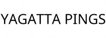 YAGATTA PINGS