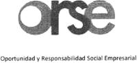 ORSE; OPORTUNIDAD Y RESPONSABILIDAD SOCIAL EMPRESARIAL