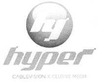 HY HYPER CABLEVISION X-CLUSIVE MEDIA