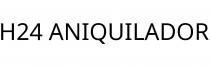 H24 ANIQUILADOR