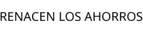 RENACEN LOS AHORROS