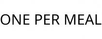 ONE PER MEAL