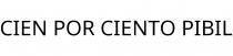 CIEN POR CIENTO PIBIL