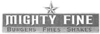 MIGHTY FINE BURGERS FRIES SHAKES