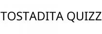 TOSTADITA QUIZZ