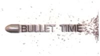 BULLET TIME