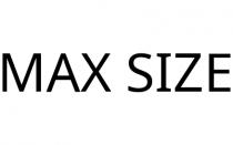 MAX SIZE