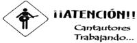 ¡¡ ATENCIÓN !! CANTAUTORES TRABAJANDO.