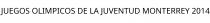 JUEGOS OLIMPICOS DE LA JUVENTUD MONTERREY 2014