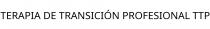 TERAPIA DE TRANSICIÓN PROFESIONAL TTP