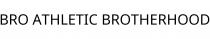 BRO ATHLETIC BROTHERHOOD