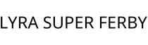 LYRA SUPER FERBY