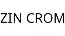 ZIN CROM