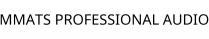 MMATS PROFESSIONAL AUDIO